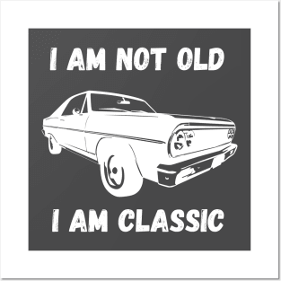 i am not old i am classic Posters and Art